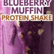 blueberry muffin protein shake with text overlay.