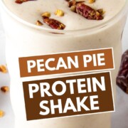 pecan pie protein shake with text overlay.