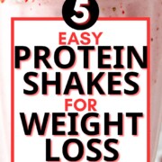 protein shake background with text overlay: 5 easy protein shakes for weight loss.