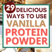 a collection of vanilla protein powder recipe photos with text overlay.