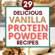 a collection of vanilla protein powder recipe photos with text overlay.