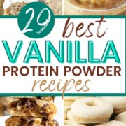 a collection of vanilla protein powder recipe photos with text overlay.