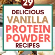 a collection of vanilla protein powder recipe photos with text overlay.