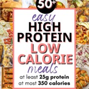 collage of high protein low calorie meals with text overlay.