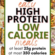 collage of high protein low calorie meals with text overlay.