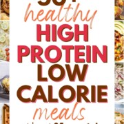 collage of high protein low calorie meals with text overlay.