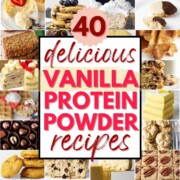 collage of photos of recipes that were made with vanilla protein powder, with text overlay.