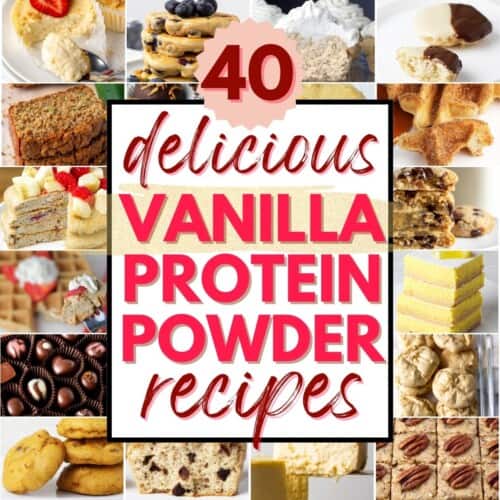 collage of photos of recipes that were made with vanilla protein powder, with text overlay.