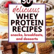 collage of whey protein recipes, including snacks, breakfasts, and desserts, with text overlay.